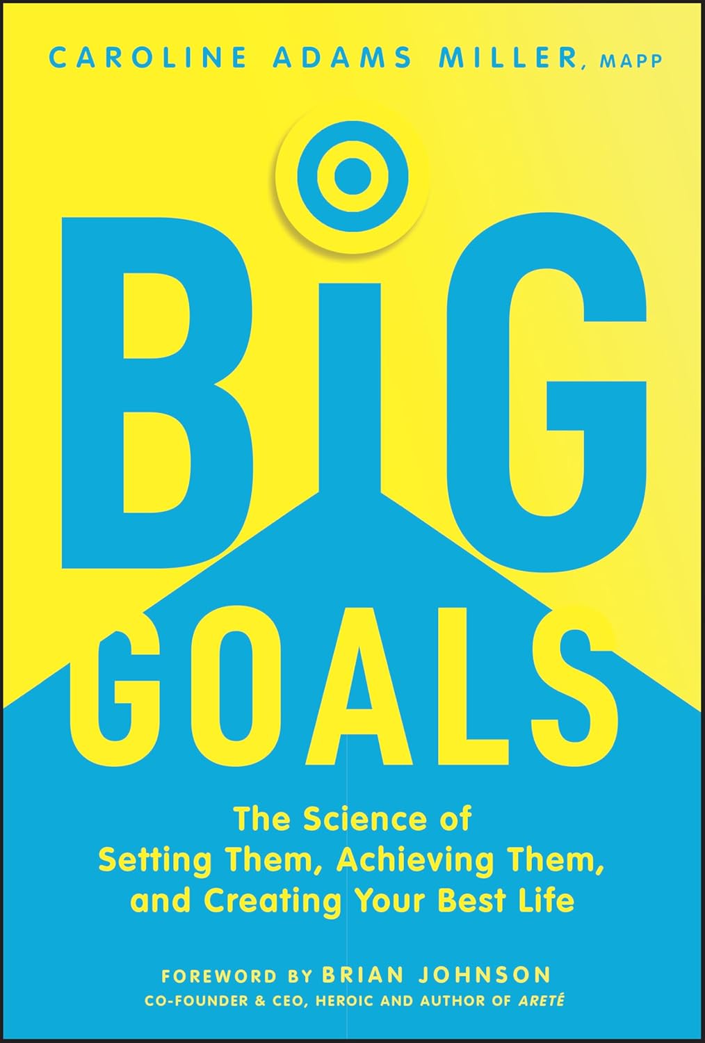 Big Goals: The Science of Setting Them, Achieving Them, and Creating Your Best Life cover