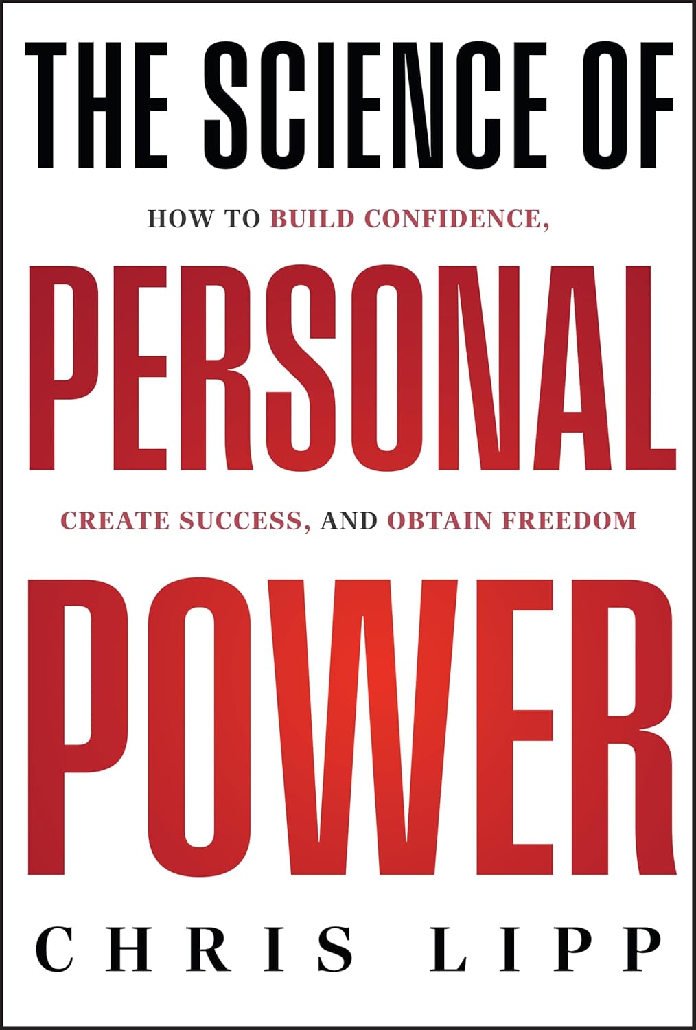 The Science of Personal Power: How to Build Confidence, Create Success, and Obtain Freedom cover