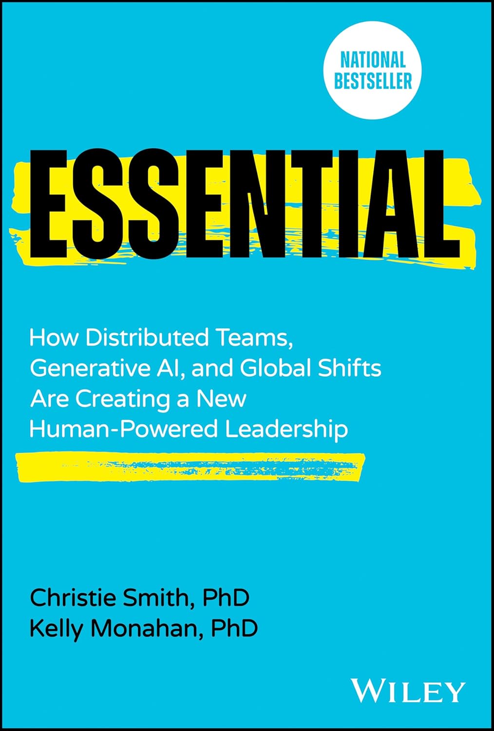 Essential: How Distributed Teams, Generative AI, and Global Shifts Are Creating a New Human-Powered Leadership cover
