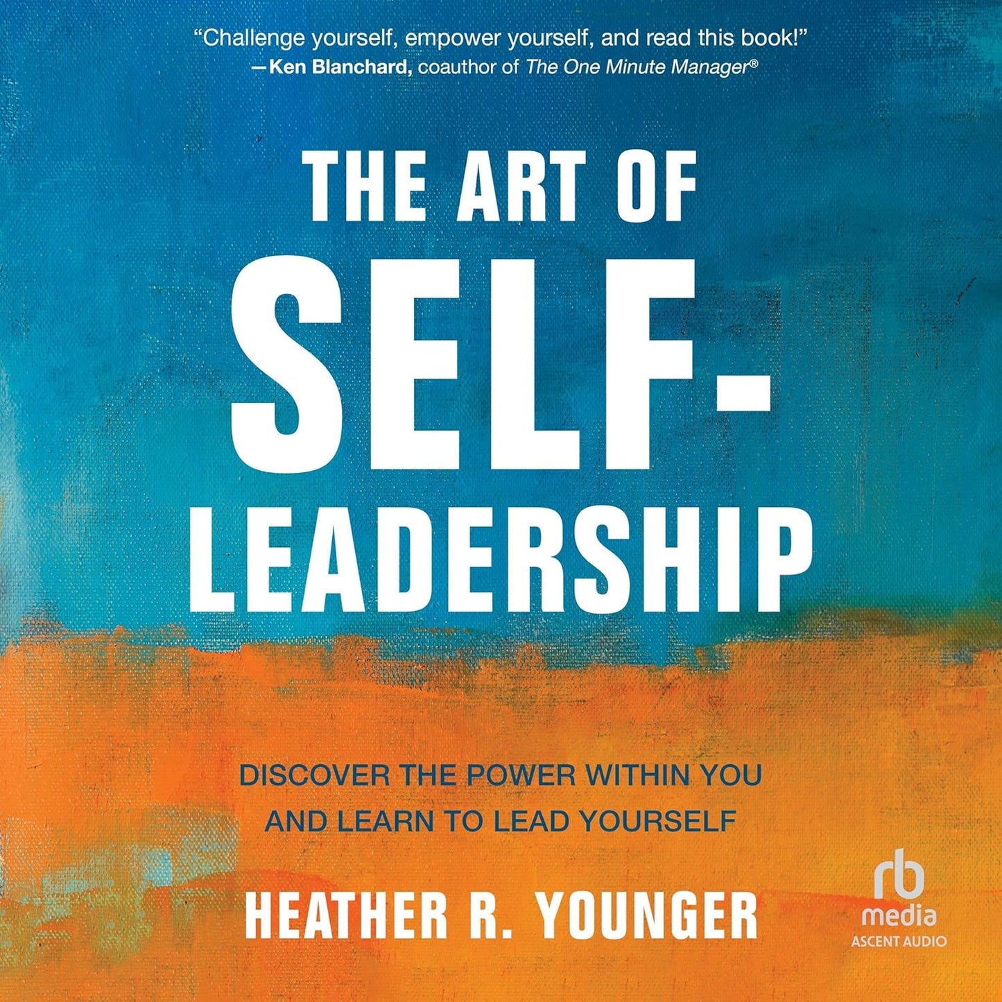 The Art of Self-Leadership: Discover the Power Within You and Learn to Lead Yourself cover