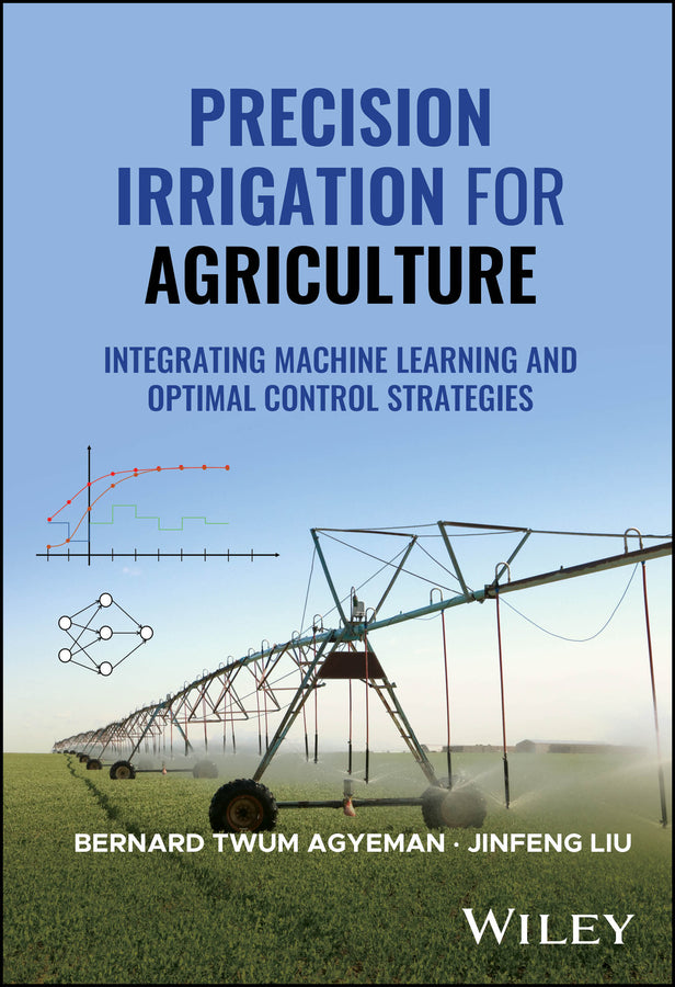 Precision Irrigation for Agriculture: Integrating Machine Learning and Optimal Control Strategies cover