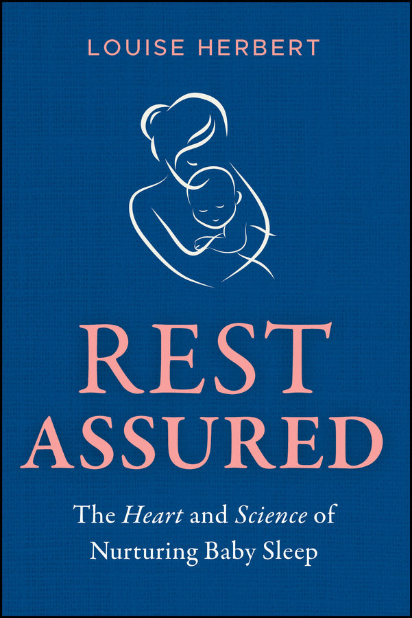 Rest Assured: The Heart and Science of Nurturing Baby Sleep cover