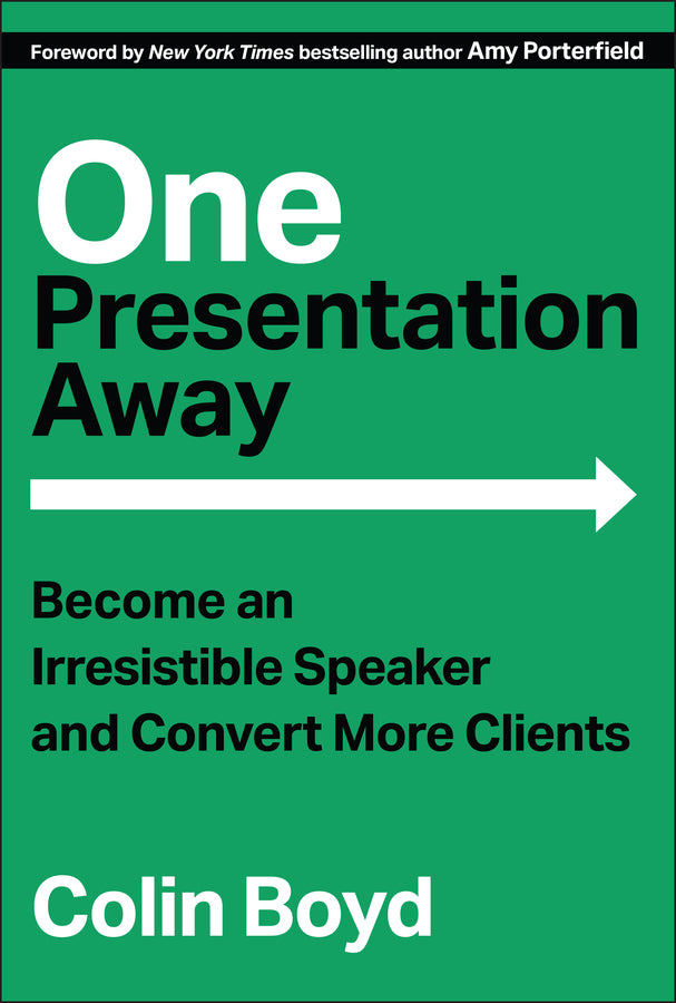 One Presentation Away: Become an Irresistible Speaker and Convert More Clients cover