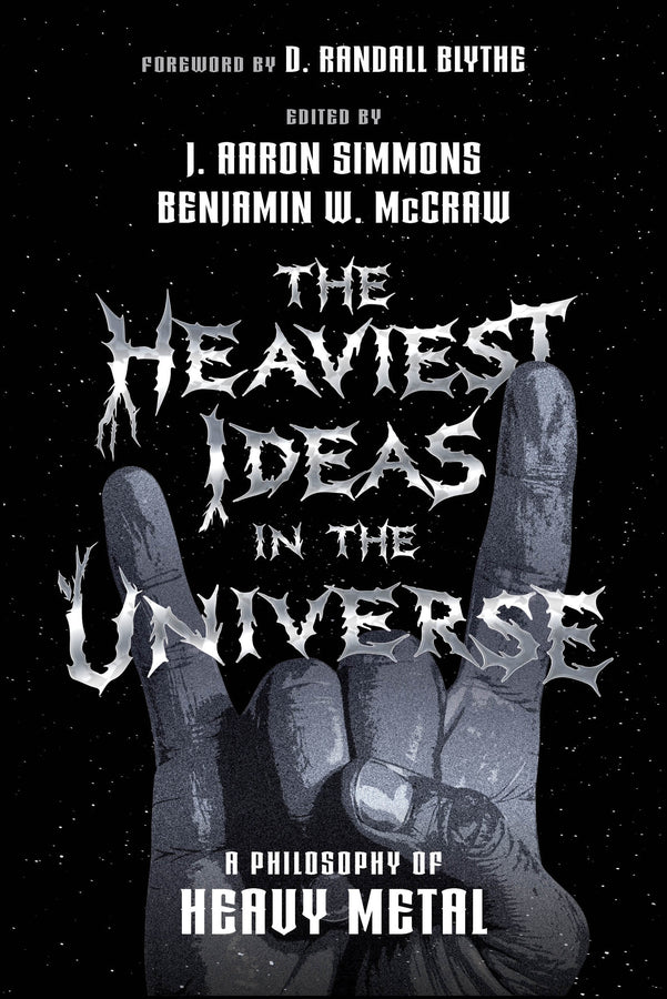 The Heaviest Ideas in the Universe: A Philosophy of Heavy Metal cover