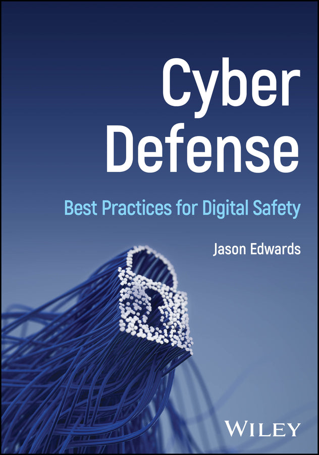 Cyber Defense: Best Practices for Digital Safety cover
