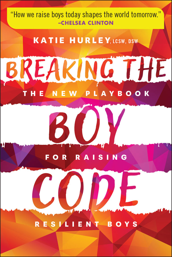 Breaking the Boy Code: The New Playbook for Raising Resilient Boys cover