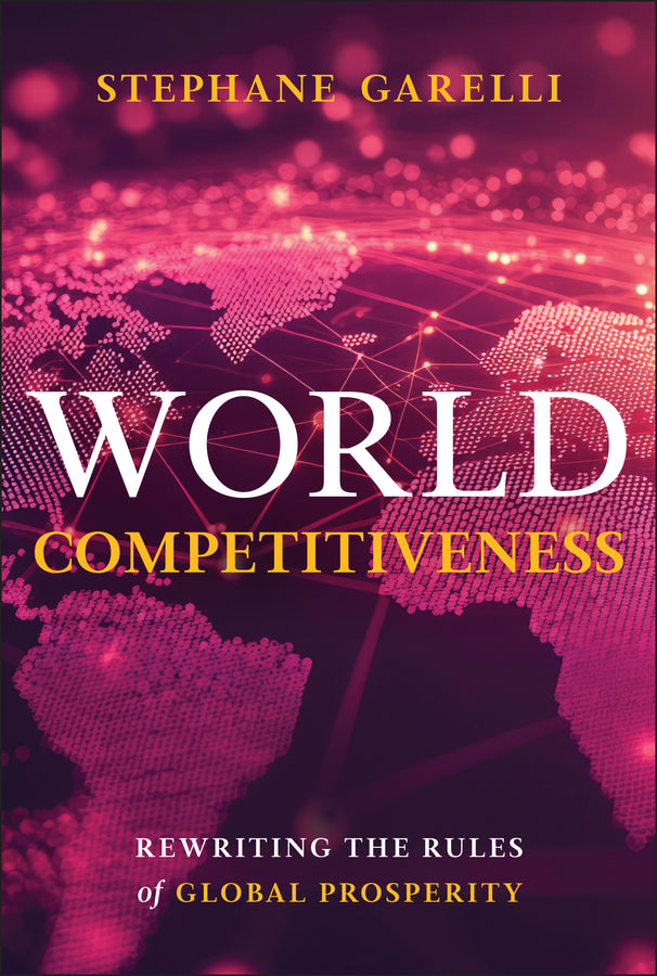 World Competitiveness: Rewriting the Rules of Global Prosperity cover