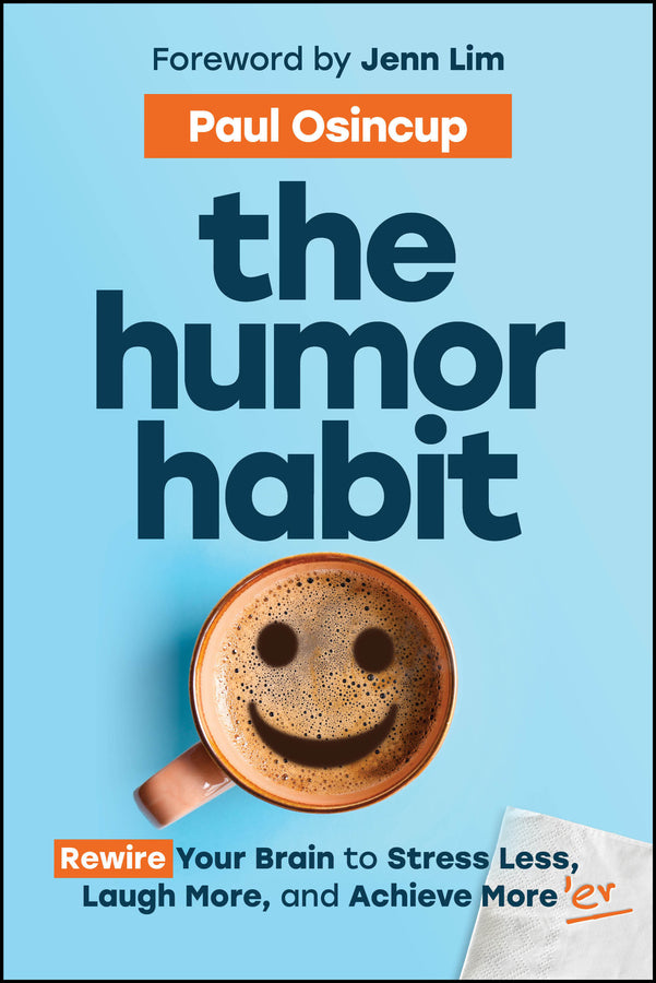 The Humor Habit: Rewire Your Brain to Stress Less, Laugh More, and Achieve More'er cover
