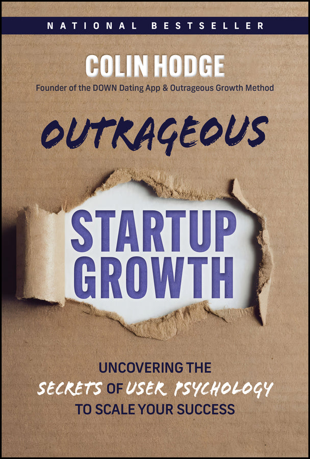Outrageous Startup Growth: Uncovering the Secrets of User Psychology to Scale Your Success cover