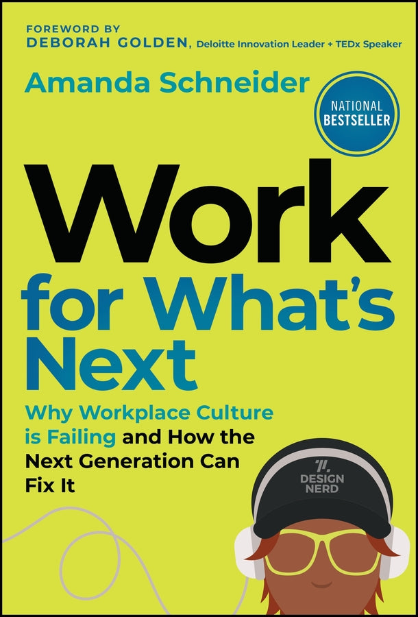 Work for What's Next: Why Workplace Culture is Failing and How the Next Generation Can Fix It cover