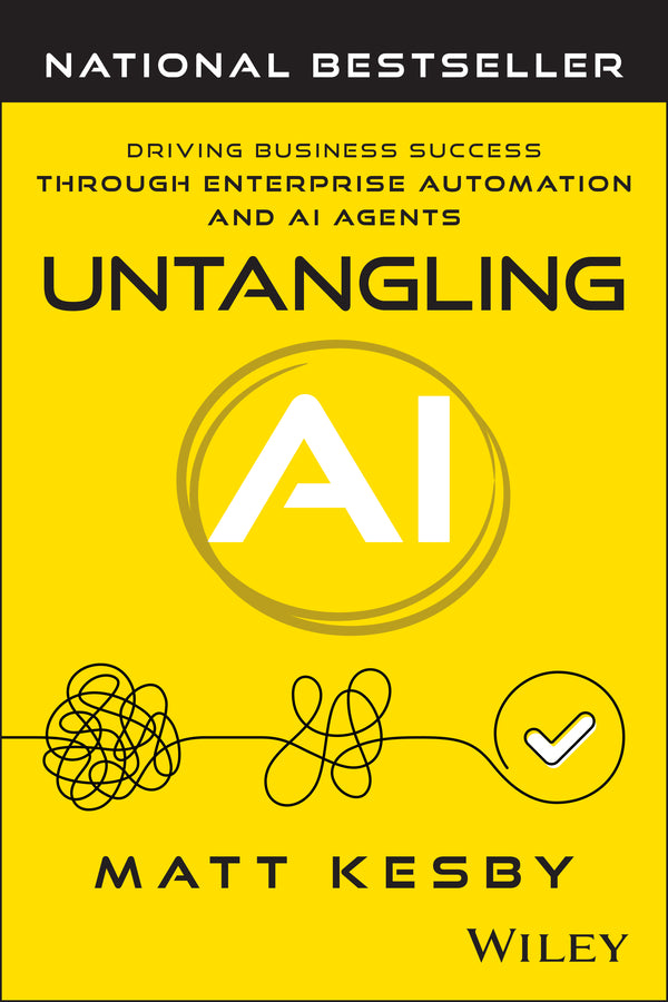 Untangling AI: Driving Business Success Through Enterprise Automation and AI Agents cover