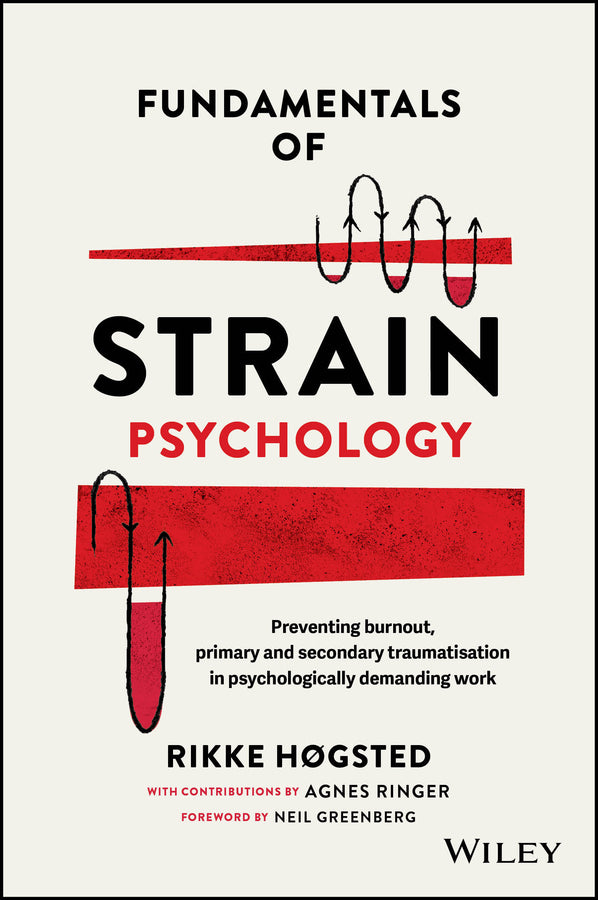 Fundamentals of Strain Psychology: Preventing Burnout, Primary and Secondary Traumatisation in Psychologically Demanding Work cover