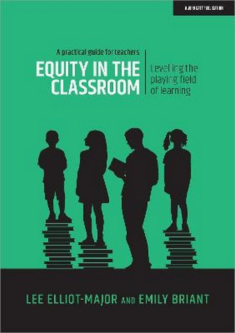 Equity in Education: Levelling the playing field of learning - a practical guide for teachers