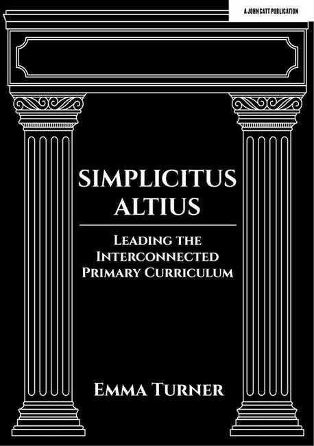 Simplicitus Altius: Leading the Interconnected Primary Curriculum cover