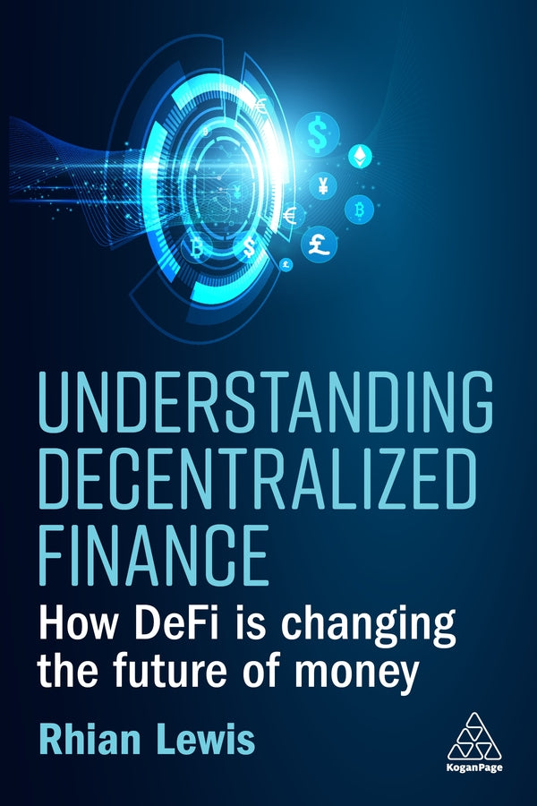 Understanding Decentralized Finance: How DeFi Is Changing the Future of Money cover