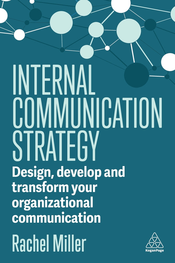 Internal Communication Strategy: Design, Develop and Transform your Organizational Communication cover