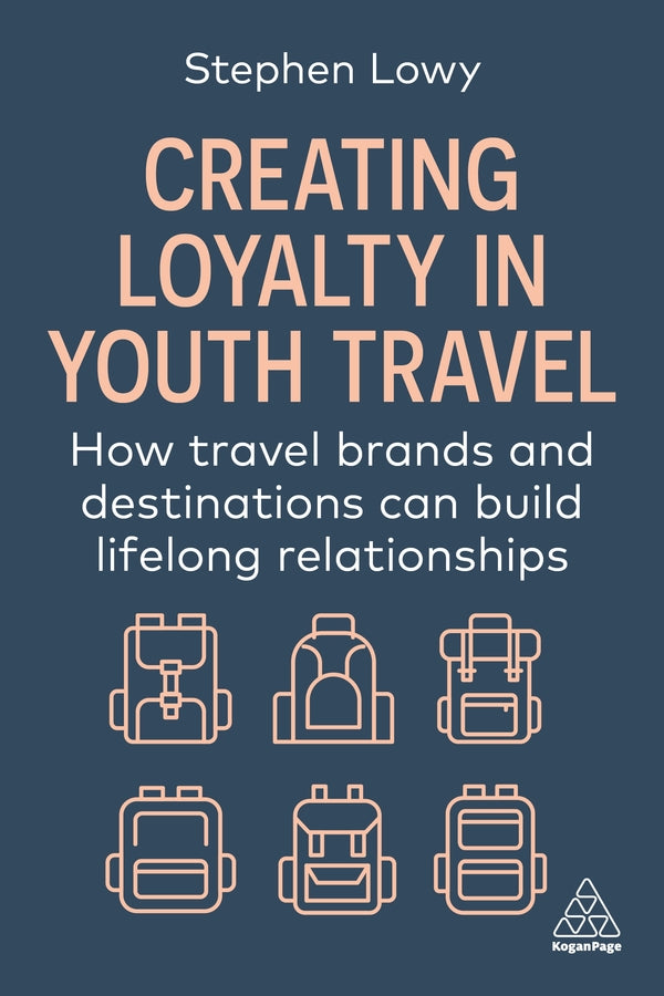 Creating Loyalty in Youth Travel: How Travel Brands and Destinations Can Build Lifelong Relationships cover
