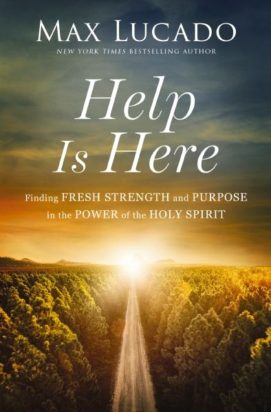 Help Is Here: Finding Fresh Strength And Purpose In The Power Of The Holy Spirit