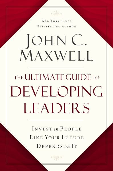 Ultimate Guide To Developing Leaders: Invest In People Like Your Future Depends On It