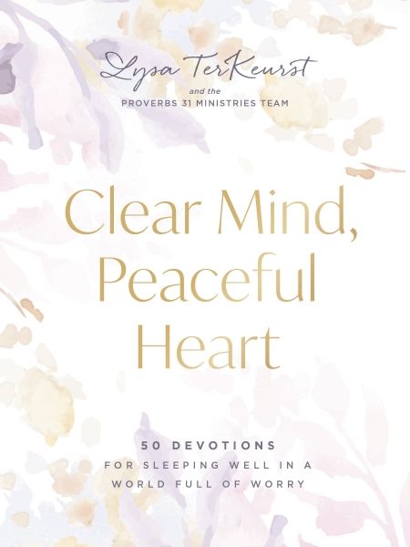 Clear Mind, Peaceful Heart : 50 Devotions for Sleeping Well in a World Full of Worry