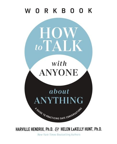 How to Talk With Anyone About Anything Workbook: A Guide To Practicing Safe Conversations