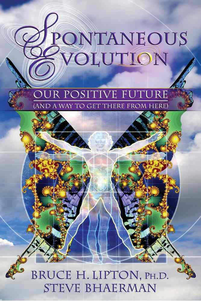 Spontaneous Evolution: Our Positive Future and a Way to Get There From Here book cover