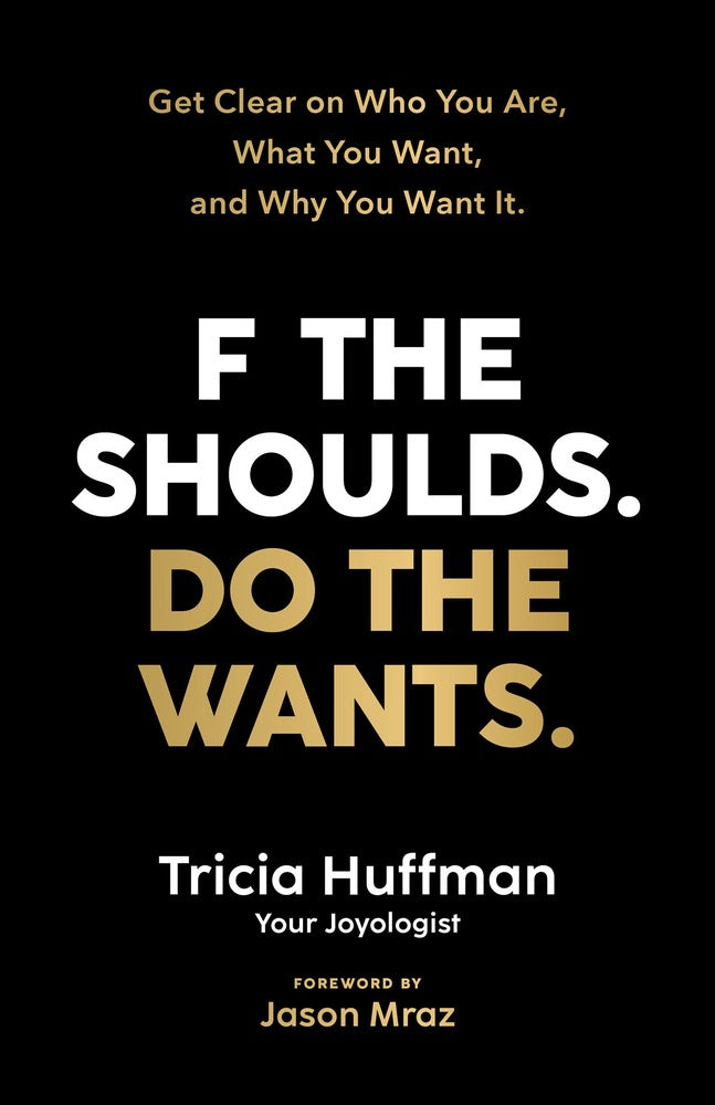 F the Shoulds. Do the Wants. book cover
