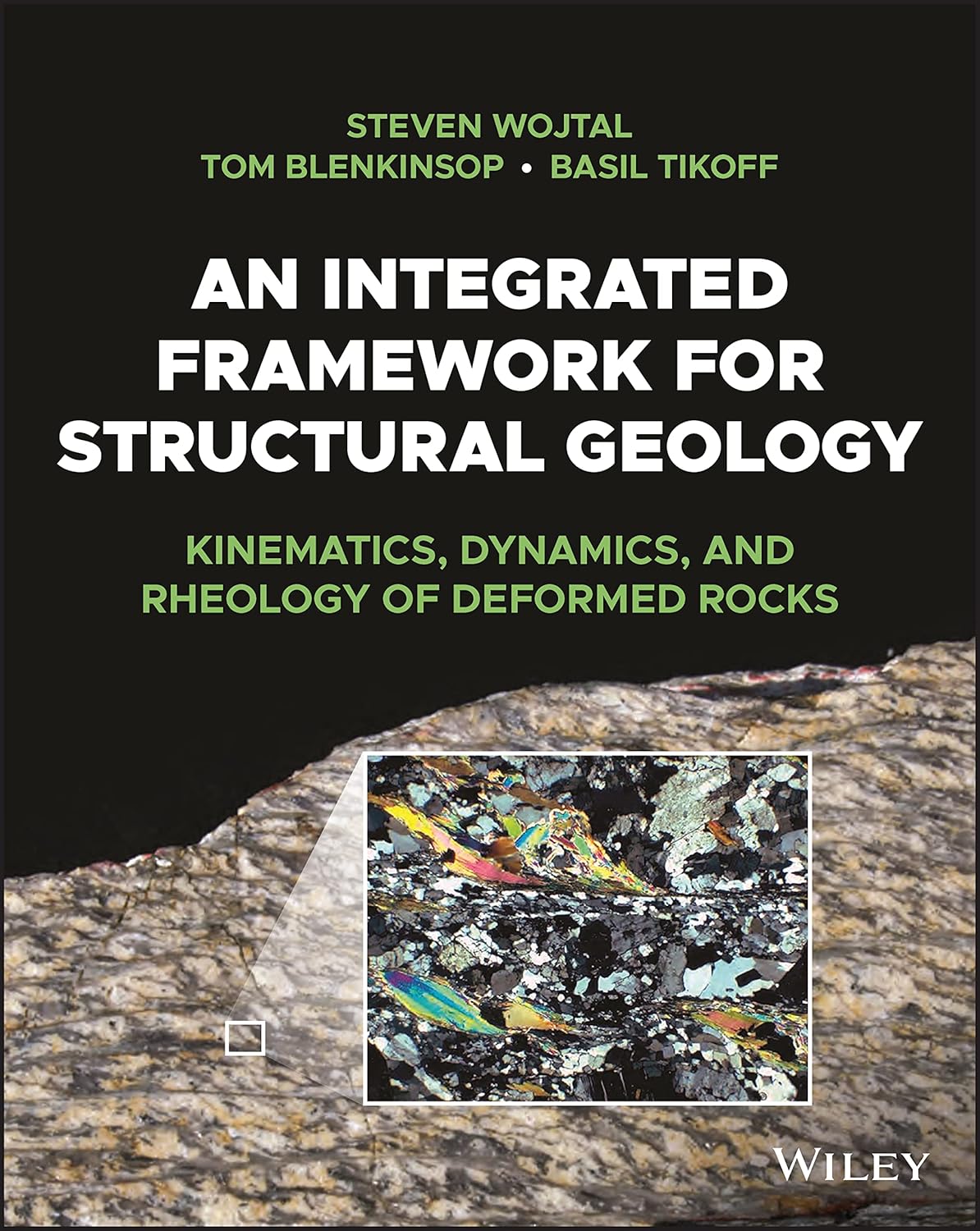 An Integrated Framework for Structural Geology: Kinematics, Dynamics, and Rheology of Deformed Rocks cover
