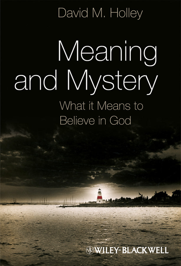 Meaning and Mystery: What It Means To Believe in God cover