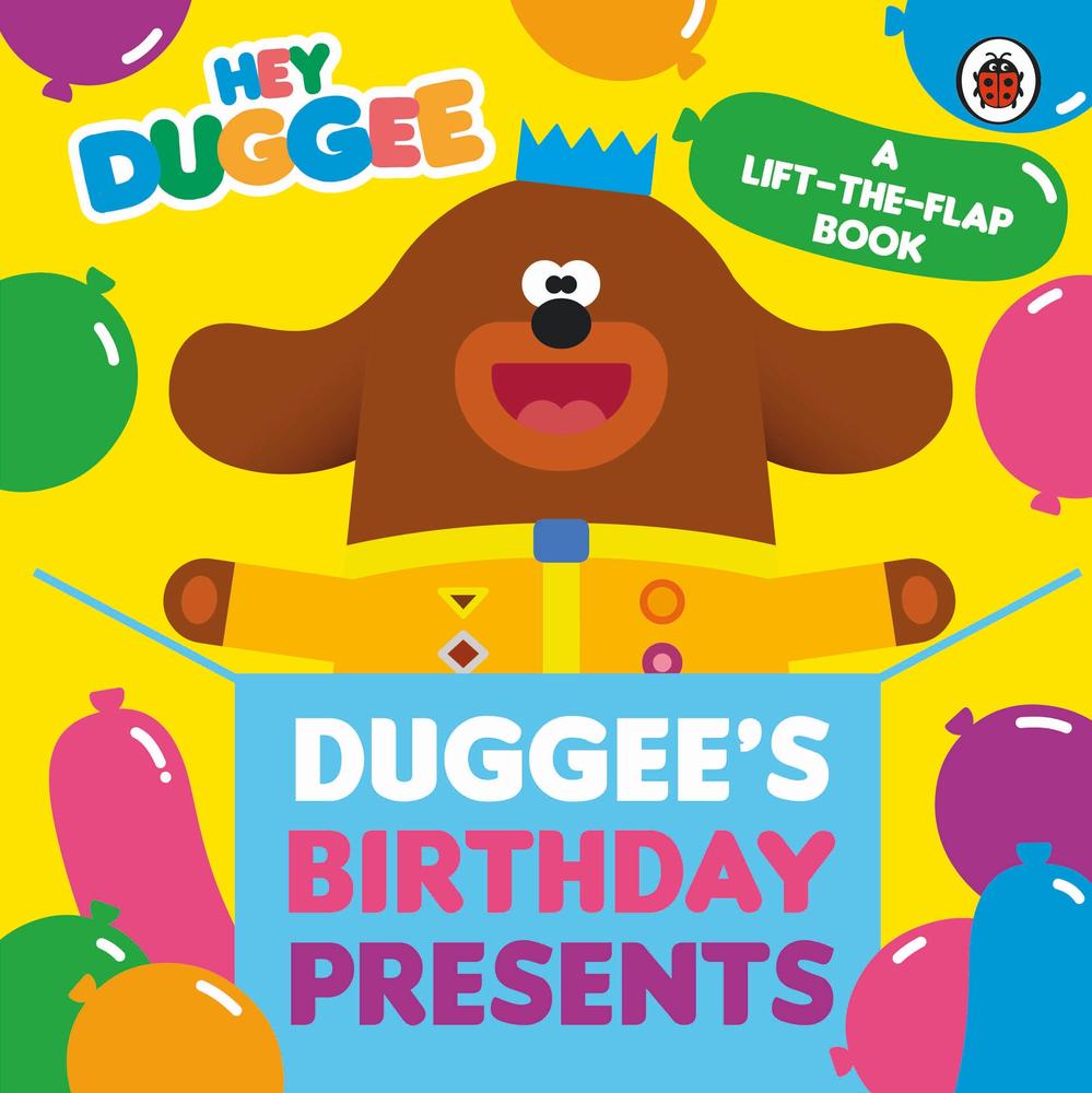 Hey Duggee: Duggee's Birthday Presents Lift-the-Flap book cover