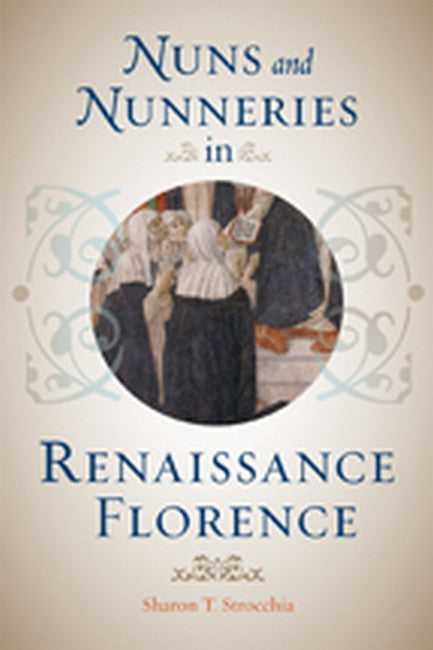 Nuns and Nunneries in Renaissance Florence cover