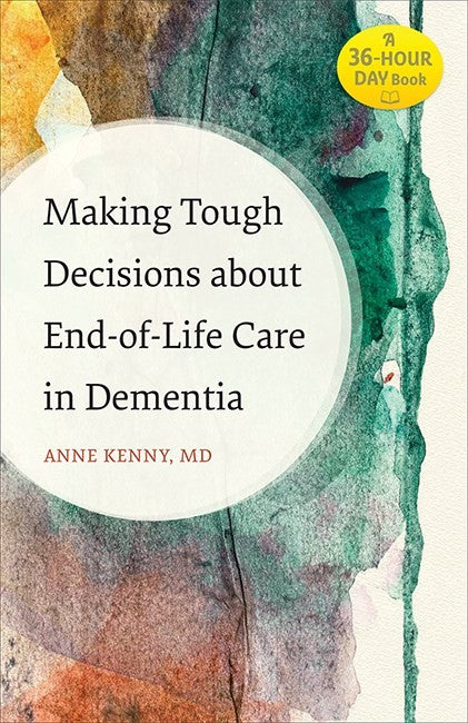 Making Tough Decisions about End-of-Life Care in Dementia: