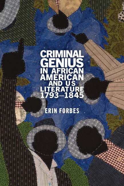 Criminal Genius in African American and Us Literature, 1793-1845 cover