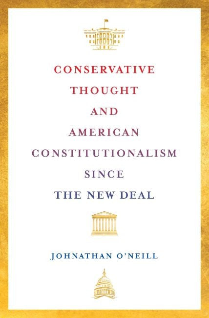 Conservative Thought and American Constitutionalism since the New Deal cover