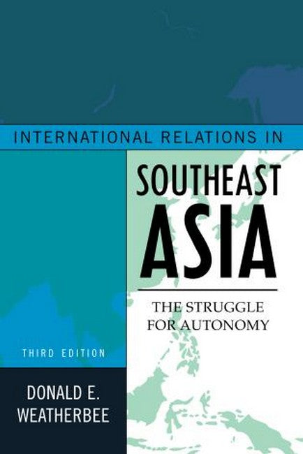 International Relations in Southeast Asia: The Struggle for Autonomy 3ed