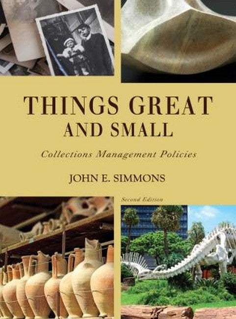 Things Great and Small: Collections Management Policies 2ed