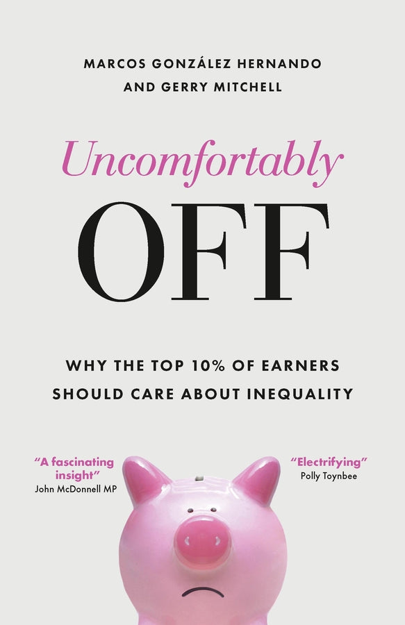 Uncomfortably Off: Why Inequality Matters for High Earners cover