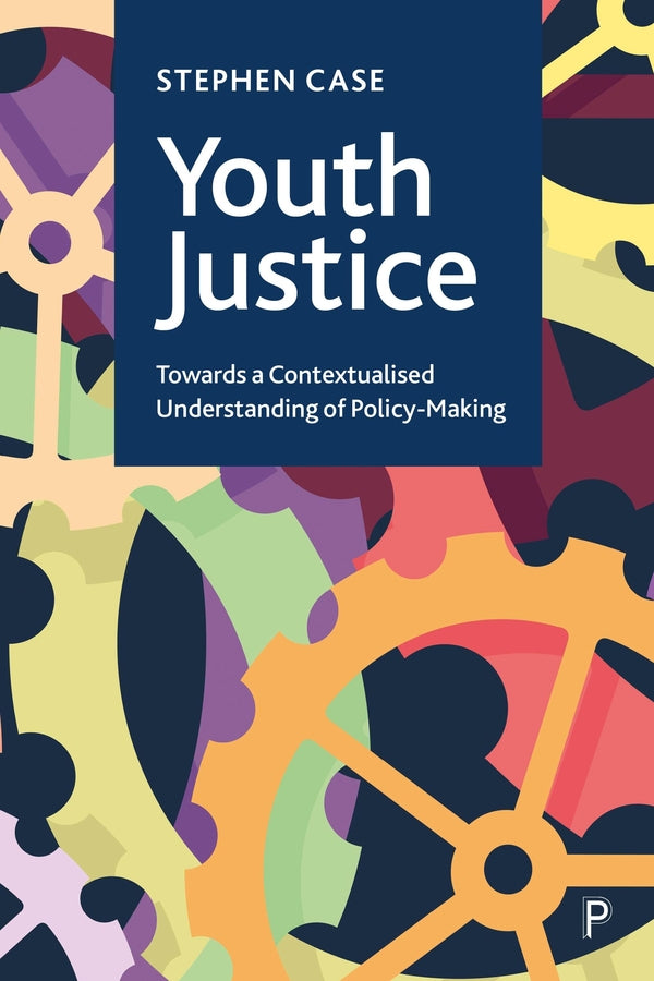 Youth Justice: Towards a Contextualised Understanding of Policy-Making cover
