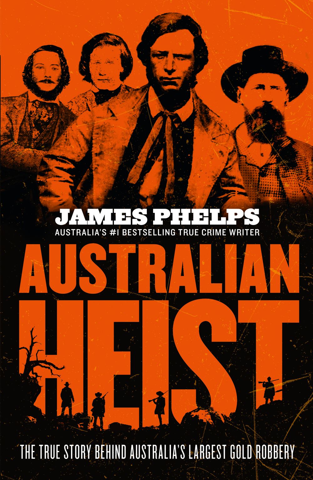 Australian Heist: The gripping extraordinary true story of Australia's biggest gold robbery from the bestselling true crime author of AUSTRALIA'S MOST INFAMOUS JAIL