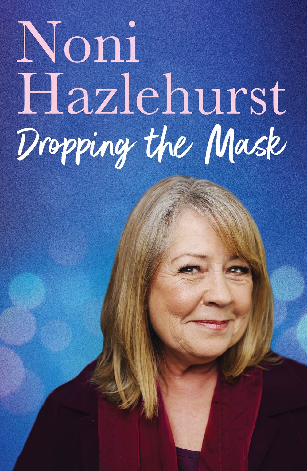 Dropping the Mask: The long-awaited inspiring new memoir from the legendary Australian screen icon beloved by all