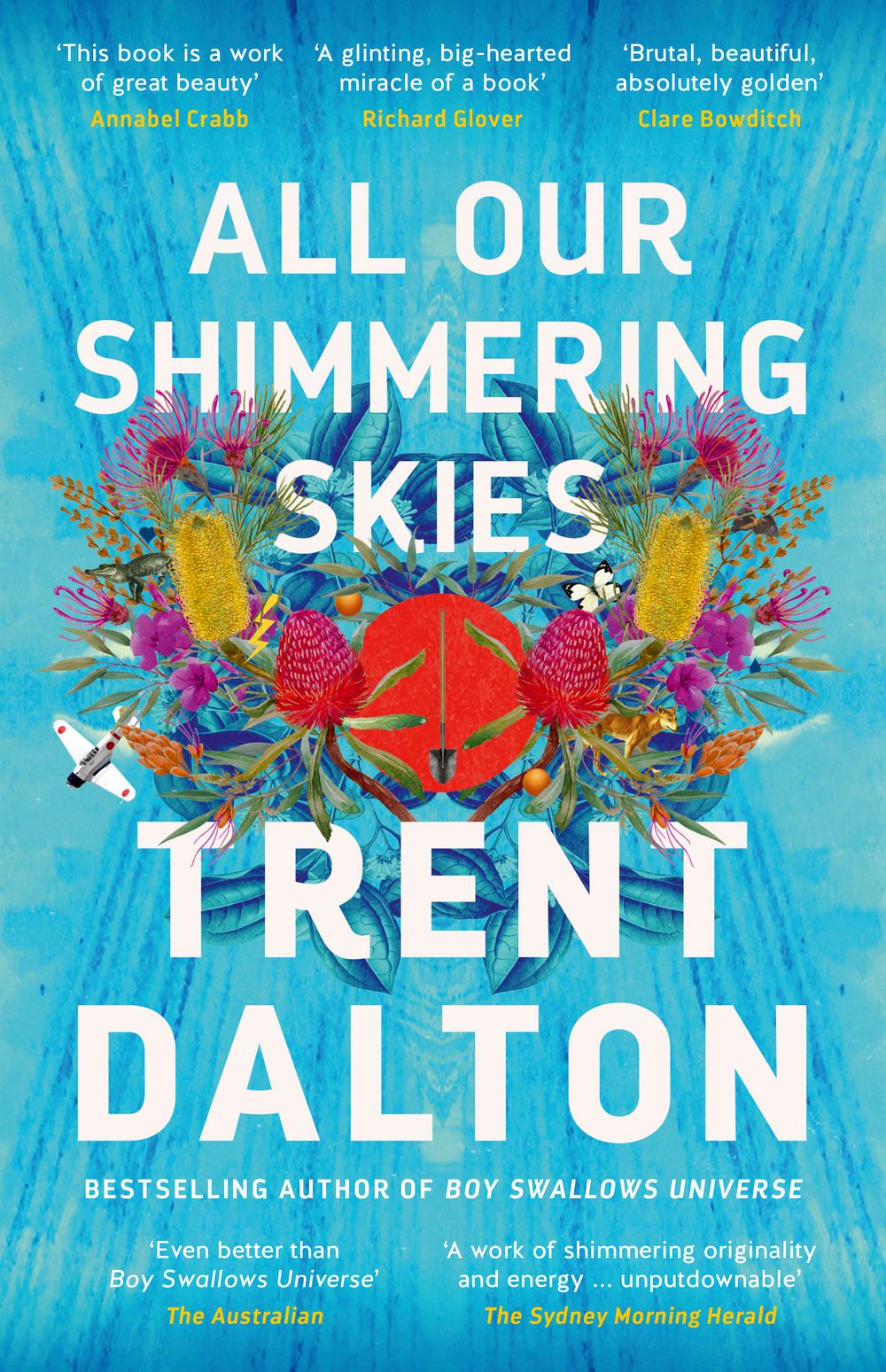 All Our Shimmering Skies: An extraordinary novel from the beloved bestselling award winning author of BOY SWALLOWS UNIVERSE and LOLA IN THE MIRROR