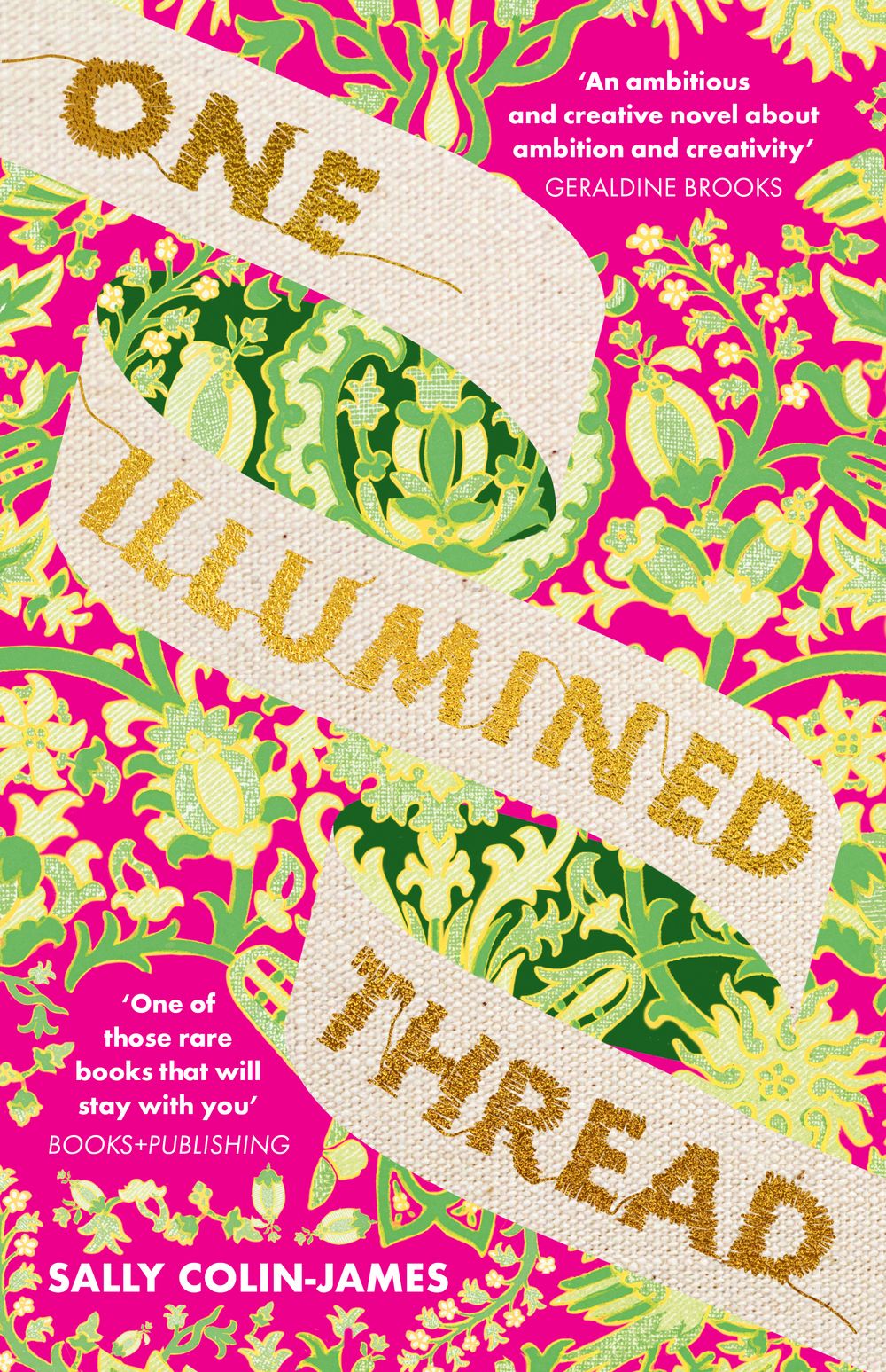 One Illumined Thread: The inspired stunning new debut historical novel for fans of Geraldine Brooks, Dominic Smith and Pip Williams