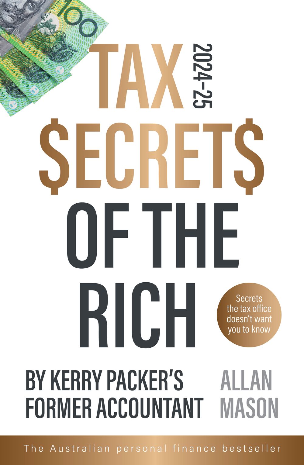 Tax Secrets of the Rich: 2024 Edition - The bestselling popular finance book from Kerry Packer's accountant, for readers of Dave Gow, Robert T. Kiyosaki and Steve McKnight