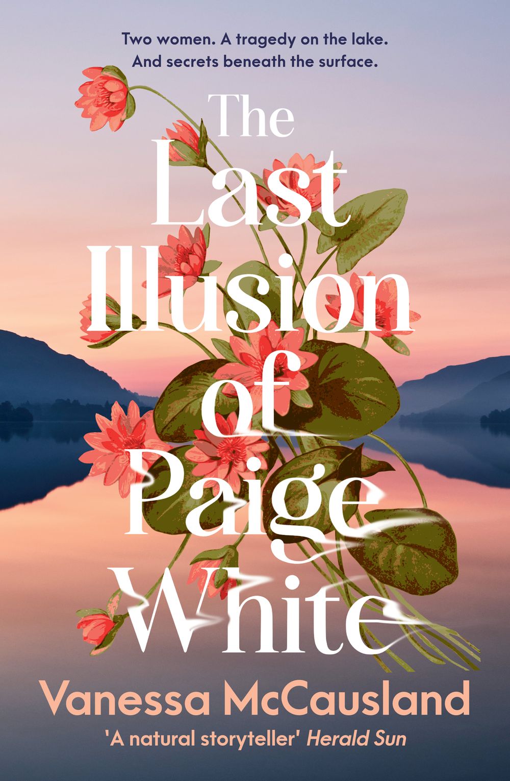 The Last Illusion of Paige White: The haunting new mystery from the popular author of DREAMING IN FRENCH and THE BEAUTIFUL WORDS, for readers of Hannah Richell, Anita Shreve and Jodi Picoult