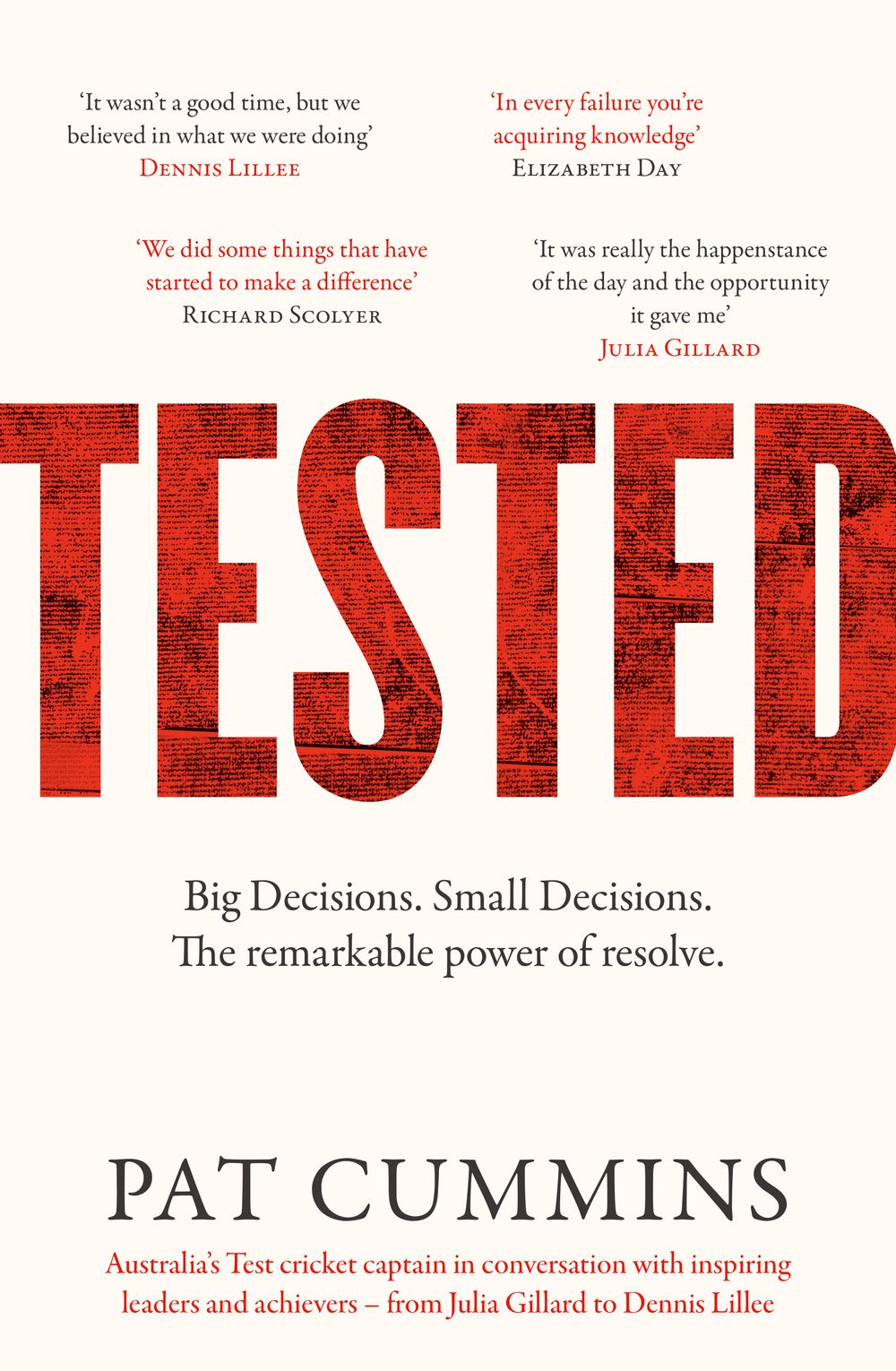 Tested: The remarkable power of resolve - reflections on leadership and resilience from the Australian men's test cricket captain and 2023 ICC Cricketer of the Year