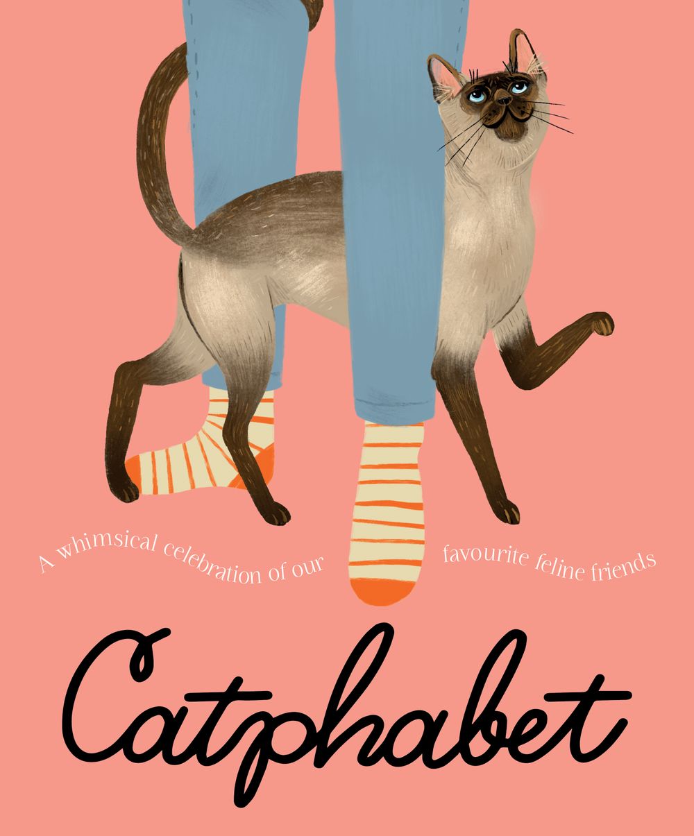 Catphabet: A whimsical celebration of our favourite feline friends, for fans of Grumpy Cat and What Cats Want
