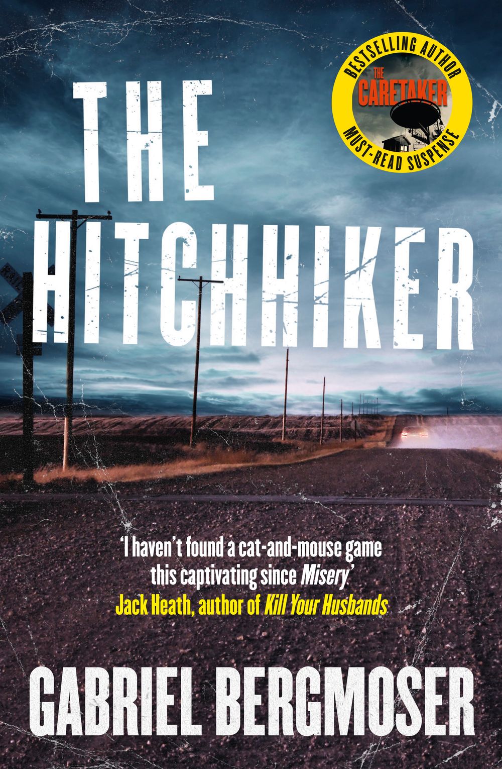 The Hitchhiker: The gripping and terrifying new outback thriller from the bestselling author of THE CARETAKER, for readers of J.P. Pomare, Chris Hammer and Shelley Burr