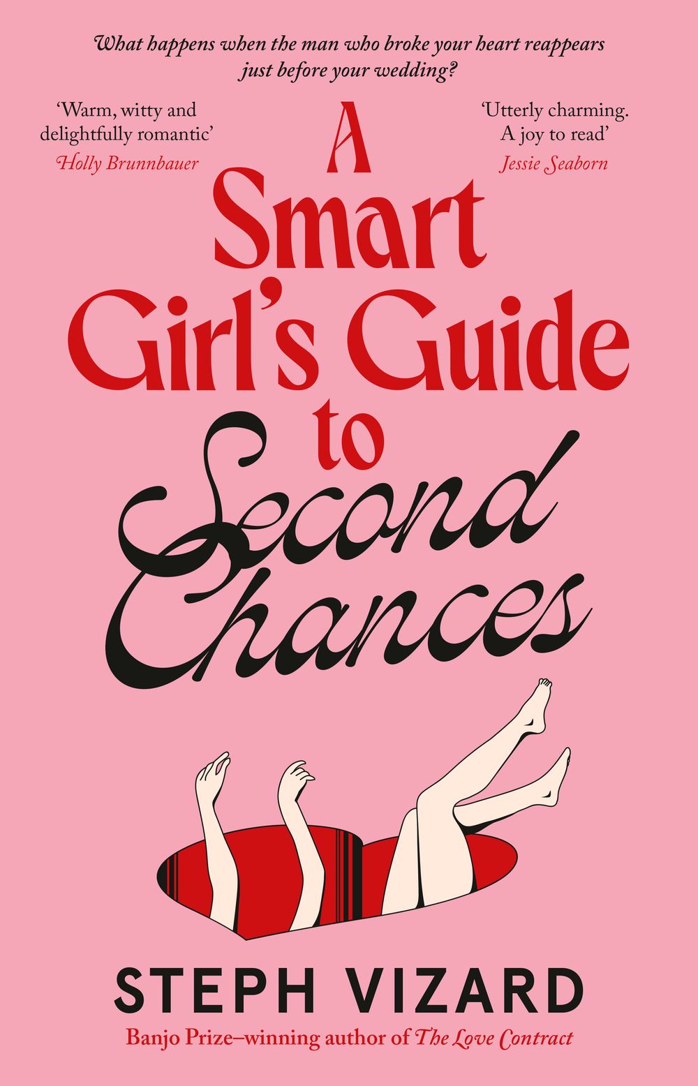 A Smart Girl's Guide to Second Chances: A new romantic comedy from the author of The Love Contract, perfect for fans of Beth O'Leary, Mhairi McFarlane and Lizzy Dent