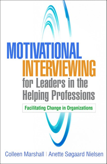Motivational Interviewing for Leaders in the Helping Professions cover