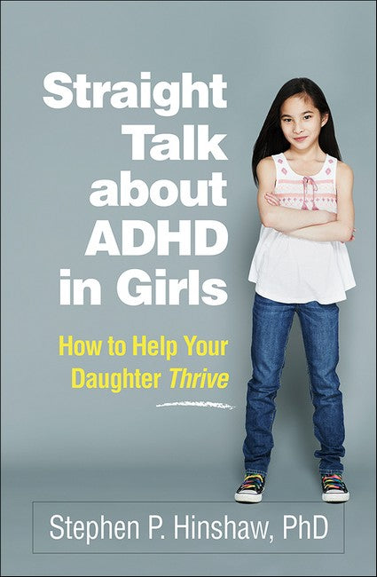 Straight Talk about ADHD in Girls (HB): How to Help Your Daughter Thrive